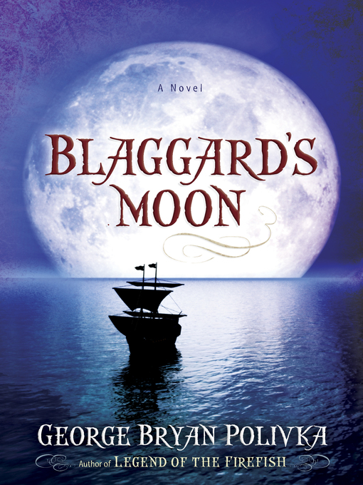Title details for Blaggard's Moon by George Bryan Polivka - Available